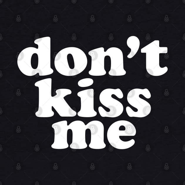 Don't Kiss Me Social Distancing Expert by bkls